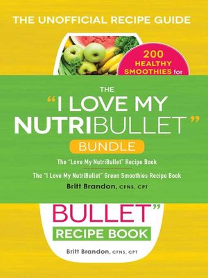 cover image of The I Love My NutriBullet Bundle